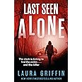 Last Seen Alone: The heartpounding new thriller you won't be able to put down!