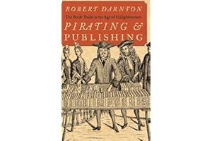 Pirating and Publishing: The Book Trade in the Age of Enlightenment