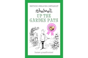 Up the Garden Path: A witty take on gardening from the legendary cartoonist (Norman Thelwell)