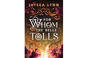 For Whom the Belle Tolls: The Sunday Times bestselling hotter-than-hell romantasy from TikTok star Jaysea Lynn