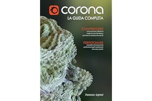 Corona Renderer: la guida completa - Impara Corona Renderer 7 nel modo corretto con Legrenzi Francesco. DVD e chiavetta USB inclusi.