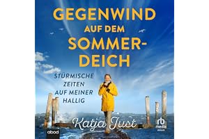 Gegenwind auf dem Sommerdeich: Stürmische Zeiten auf meiner Hallig