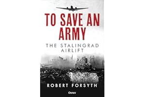 To Save An Army: The Stalingrad Airlift