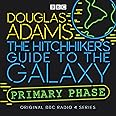 The Hitchhiker's Guide To The Galaxy: Primary Phase (Hitchhiker's Guide (radio plays))