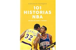 101 historias NBA. Relatos de gloria y tragedia (Baloncesto para leer)