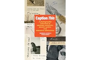 Caption This /anglais: A Photographic Collection of Amusing Comments, Snarky Asides, and Romantic Admissions
