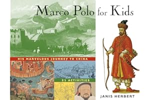 Marco Polo for Kids: His Marvelous Journey to China, 21 Activities