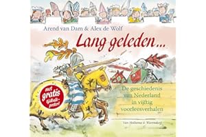 Lang geleden...: de geschiedenis van Nederland in vijftig voorleesverhalen