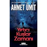 Yırtıcı Kuşlar Zamanı: Bir Başkomser Nevzat Kitabı