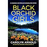 Black Orchid Girls: A completely nail-biting and gripping crime thriller (Detective Amanda Steele Book 4) (English Edition)