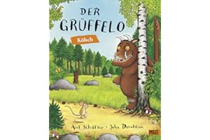 Der Grüffelo Kölsch: Kölsche Ausgabe.Vierfarbiges Bilderbuch. Ins Kölsche von Ute Wegmann