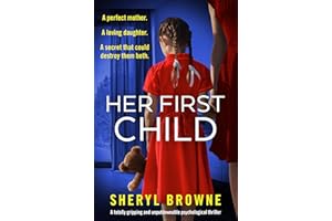 Her First Child: A totally gripping and unputdownable psychological thriller