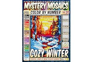 Cozy Winter Landscapes Mystery Mosaic Color by Number: 50 Peaceful Views of Snow-Covered Wonder in Squares, Hexagons, Stained Glass, and Circles.