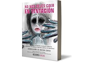 No nos dejes caer en tentación / Lead Us Not into Temptation: Trata, pedofilia y corrupcion de menores: Historias y reflexiones de quienes la ejercen y quienes la sobreviven (COLECCIÓN IDEAS)