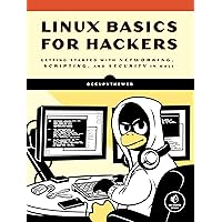 Linux Basics for Hackers : Getting Started with Networking, Scripting, and Security in Kali