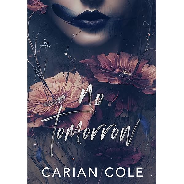 No Tomorrow: An Angsty Love Story eBook : Cole, Carian: Amazon.co.uk: Kindle Store