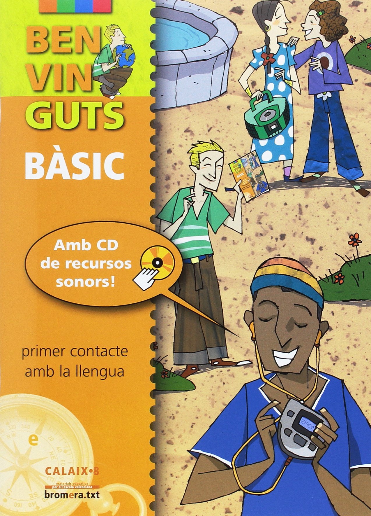 Benvinguts bàsic. Calaix 8: Primer contacte amb la llengua. 1 curs ESO : Primer contacte amb la llengua. 1r curs ESO