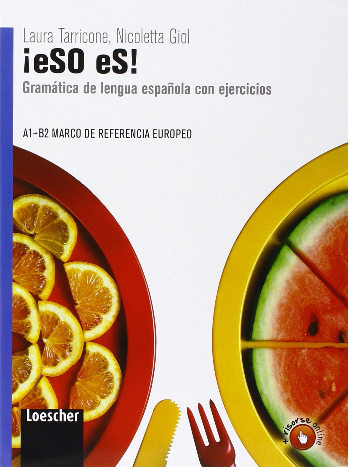 ¡Eso es! Gramática de lengua española con ejercicios. Per le Scuole superiori. Con espansione online