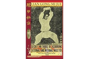 Lian Gong Mi Jue: Secret Methods Of Acquiring External And Internal Mastery
