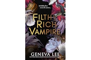 Filthy Rich Vampire: TikTok made me buy it! Twilight meets Gossip Girl in this totally addictive and steamy vampire romance