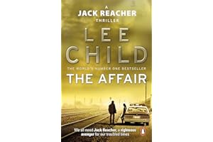 The Affair: An unputdownable Jack Reacher thriller from the No.1 Sunday Times bestselling author: 16 (Jack Reacher, 16)