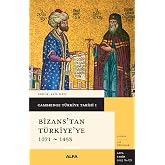 Bizans&rsquo;tan T&uuml;rkiye'ye 1071 - 1453: Cambridge T&uuml;rkiye Tarihi 1
