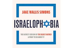 Israelophobia: The Newest Version of the Oldest Hatred and What To Do About It