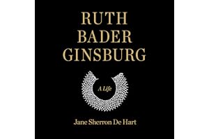 Ruth Bader Ginsburg: A Life