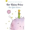 Der Kleine Prinz / The Little Prince: Deutsch Englisch Zweisprachige Lektüre / Parallel gesetzter Text / Klassiker lesen und dabei Englisch lernen