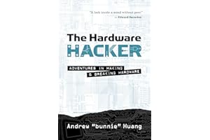 The Hardware Hacker: Adventures in Making and Breaking Hardware