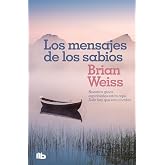Los mensajes de los sabios: Nuestros gu&iacute;as espirituales est&aacute;n aqu&iacute;. Solo hay que escucharlos (No ficci&oacute;n)