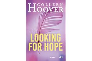 Looking for Hope: Roman | Die deutsche Ausgabe von ›Losing Hope‹ (Sky & Dean-Reihe, Band 2)