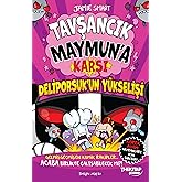 Tavşancık Maymun&rsquo;a Karşı: Deliporsuk&rsquo;un Y&uuml;kselişi