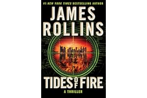 Tides of Fire: A Gripping Mystery of Underwater Threats and Human Survival Against Natural Disasters (Sigma Force, 17, Band 23)