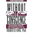Without Conscience: The Disturbing World of the Psychopaths Among Us
