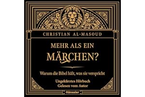 Mehr als ein Märchen?: Warum die Bibel hält, was sie verspricht