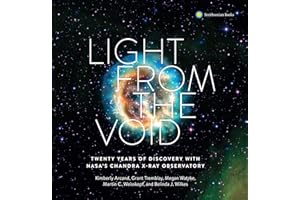 Light from the Void: Twenty Years of Discovery with NASA's Chandra X-Ray Obsevatory: Twenty Years of Discovery with NASA's Chandra X-Ray Observatory