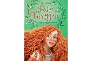 Ruby Fairygale (Band 1) - Der Ruf der Fabelwesen: Rette magische Fabelwesen mit Ruby Fairygale - Fantasy-Buch für Mädchen und Jungen ab 10 Jahren