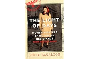 The Light of Days: Women Fighters of the Jewish Resistance – A New York Times Bestseller