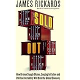 Sold Out: How Broken Supply Chains, Surging Inflation and Political Instability Will Sink the Global Economy
