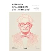 Fernand Braudel&rsquo;den Bir Tarih Dersi