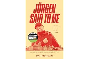 Jurgen Said to Me: Jurgen Klopp, Liverpool and the Remaking of a City