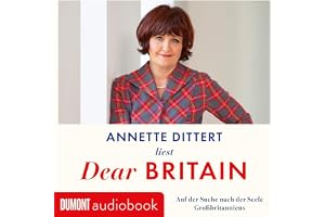 Dear Britain: Auf der Suche nach der Seele Großbritanniens