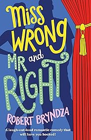 Miss Wrong and Mr Right: A laugh-out-loud romantic comedy that will have you hooked! (English Edition)