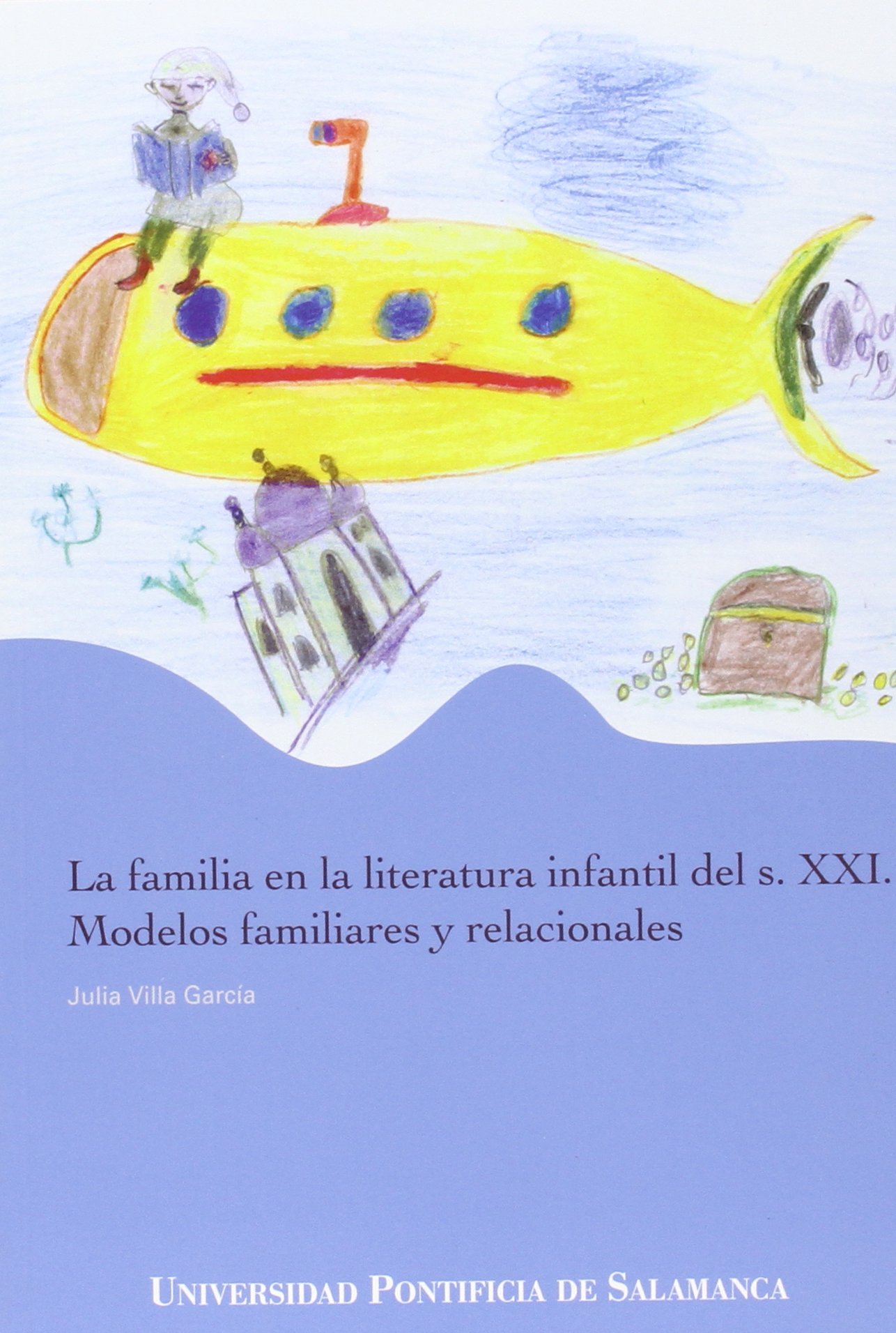 La familia en la literatura infantil del s. XXI.: Modelos familiares y relacionales