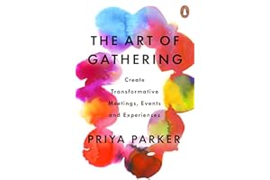 The Art Of Gathering: How We Meet and Why It Matters