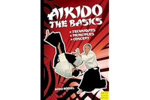 Aikido - The Basics: Techniques, Principles, Concept