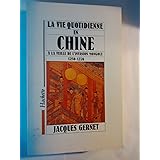Amazon Fr La Vie Quotidienne En Chine A La Veille De L Invasion Mongole 1250 1276 Gernet Jacques Livres