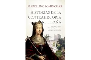 Historias de la contrahistoria de España (Biblioteca de Historia)