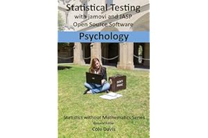 Statistical testing with jamovi and JASP open source software Psychology (Statistics without Mathematics)